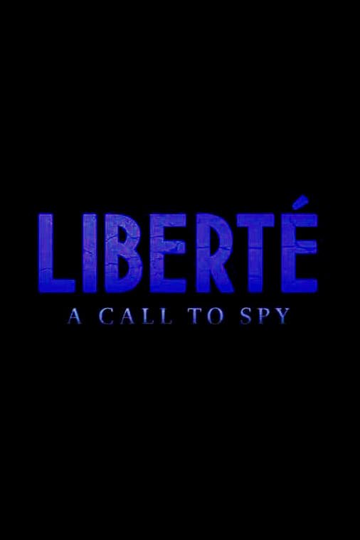Liberté: A Call to Spy