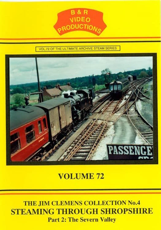 Volume 72 – Steam Through Shropshire Part 2 – The Severn Valley