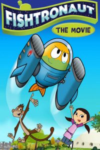 Fishtronaut: The Movie