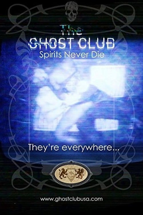 The Ghost Club: Spirits Never Die