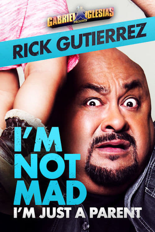 Gabriel Iglesias Presents Rick Gutierrez: I’m Not Mad, I’m Just a Parent