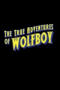 The True Adventures of Wolfboy