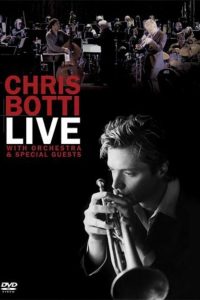 Chris Botti Live: With Orchestra and Special Guests