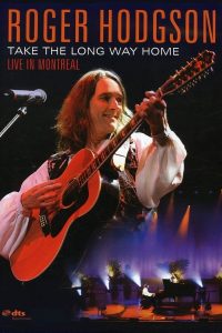 Roger Hodgson: Take the Long Way Home – Live in Montreal