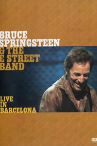 Bruce Springsteen & the E Street Band: Live in Barcelona