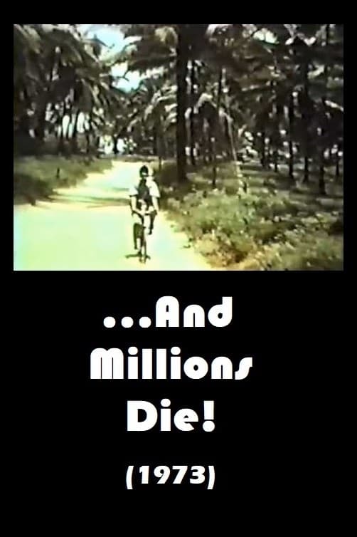 …And Millions Die!