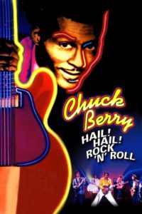 Chuck Berry: Hail! Hail! Rock ‘n’ Roll