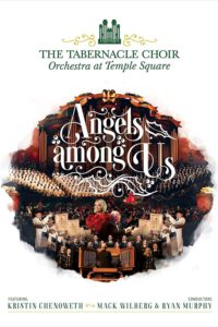 The Tabernacle Choir at Temple Square: Angels Among Us