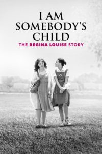 I Am Somebody’s Child: The Regina Louise Story