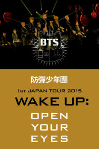 BTS 1st Japan Tour “Wake Up: Open Your Eyes”