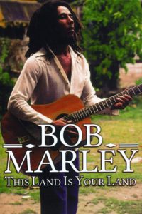 Bob Marley: This Land Is Your Land