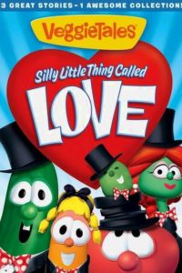 VeggieTales: Silly Little Thing Called Love