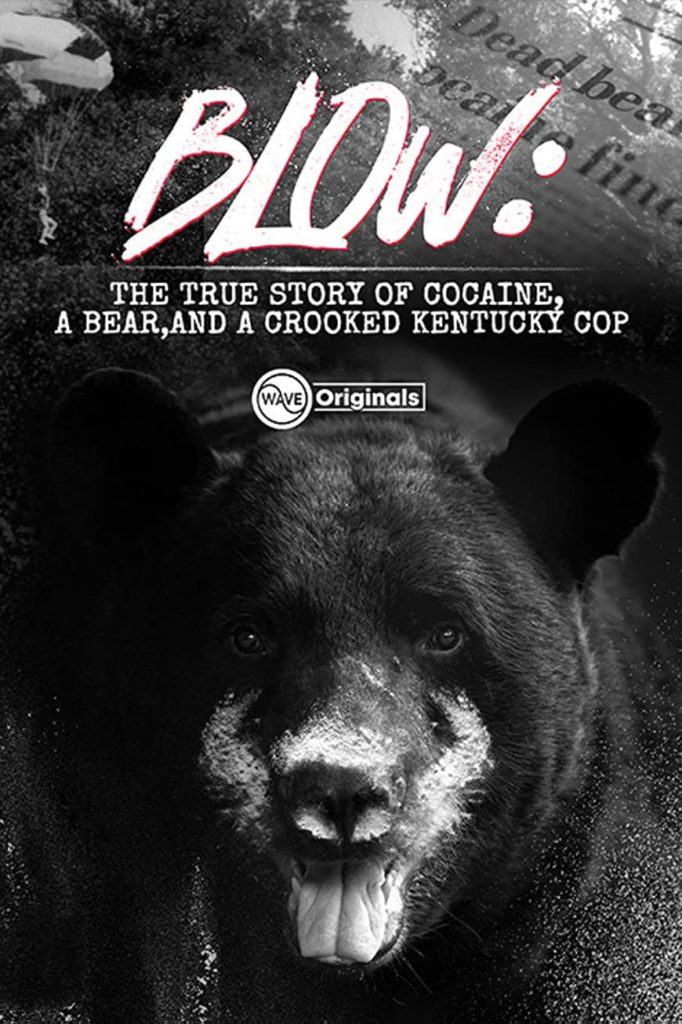 Blow: The True Story of Cocaine, a Bear, and a Crooked Kentucky Cop