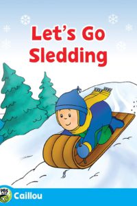 Caillou: Let’s Go Sledding